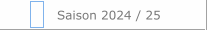 Saison 2024 / 25