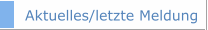 Aktuelles/letzte Meldung