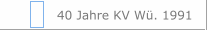 40 Jahre KV W&uuml;. 1991